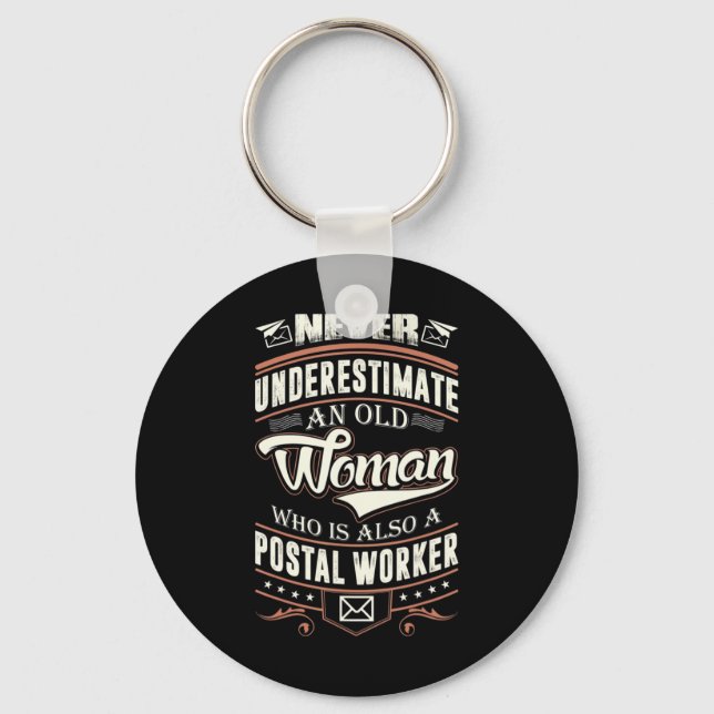 Never Underestimate An Old Woman Also A Postal Wor Key Ring (Front)