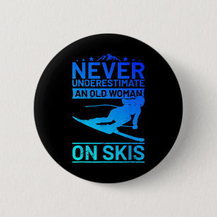 Never Underestimate An Old Woman On Skis Women's S 6 Cm Round Badge