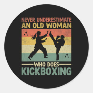 Never Underestimate An Old Woman Who Does Kickboxi Classic Round Sticker