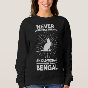 Never Underestimate An Old Woman With A Bengal Sweatshirt