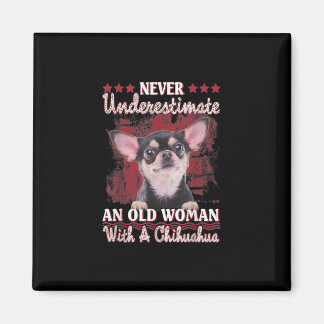 Never Underestimate An Old Woman With A Chihuahua Magnet