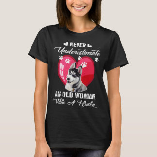 Never Underestimate An Old Woman With A Husky Dog T-Shirt
