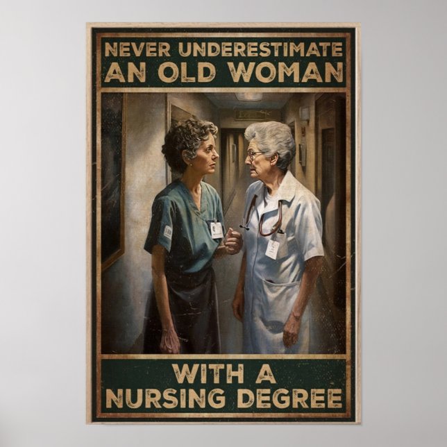 Never Underestimate an old Woman with a nursing Poster (Front)