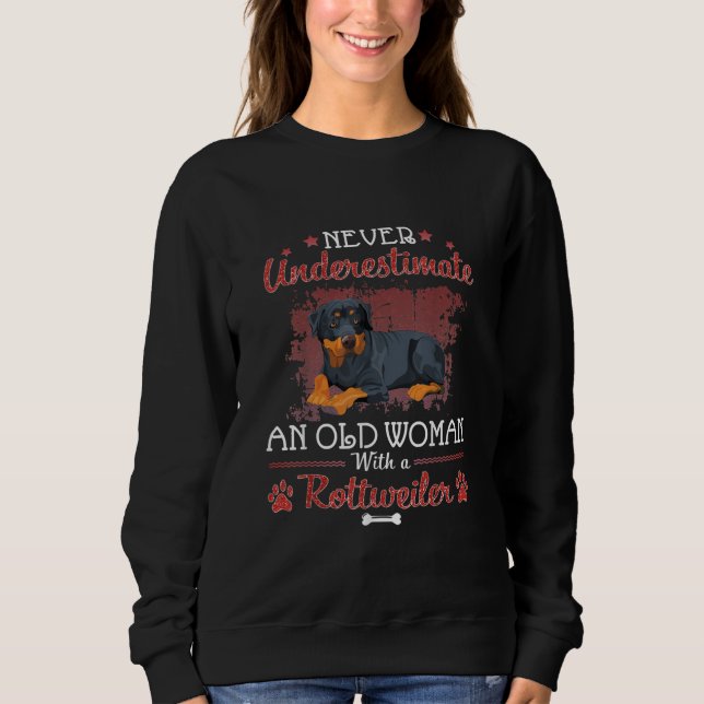 Never Underestimate An Old Woman With A Rottweiler Sweatshirt (Front)