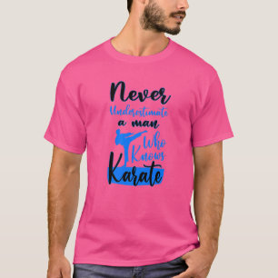 Never Underestimate And Old Man Who Knows Karate M T-Shirt