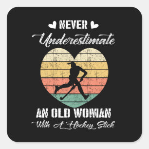 Never Underestimate And Old Woman With A Hockey Square Sticker