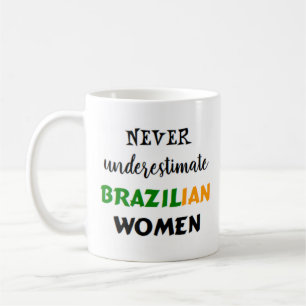 never underestimate brazilian women coffee mug