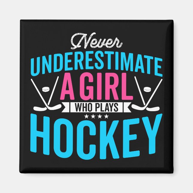 Never Underestimate Girl Hockey Magnet (Front)