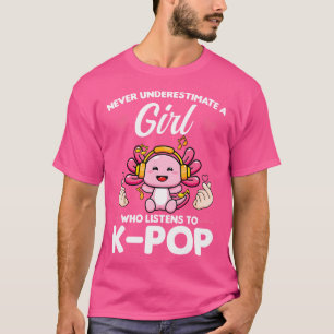 Never Underestimate Girl Listens K-Pop K-Pop Merch T-Shirt