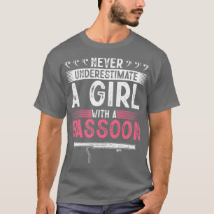 Never Underestimate Girl Play Bassoon T-Shirt