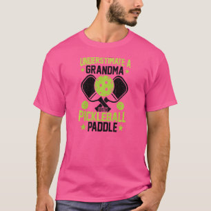 Never Underestimate Grandma Pickleball Player Padd T-Shirt