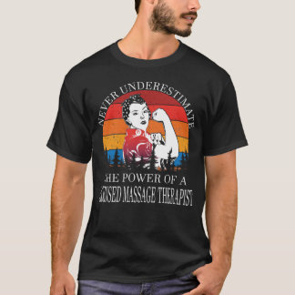 Never Underestimate Licensed Massage Therapist T-Shirt