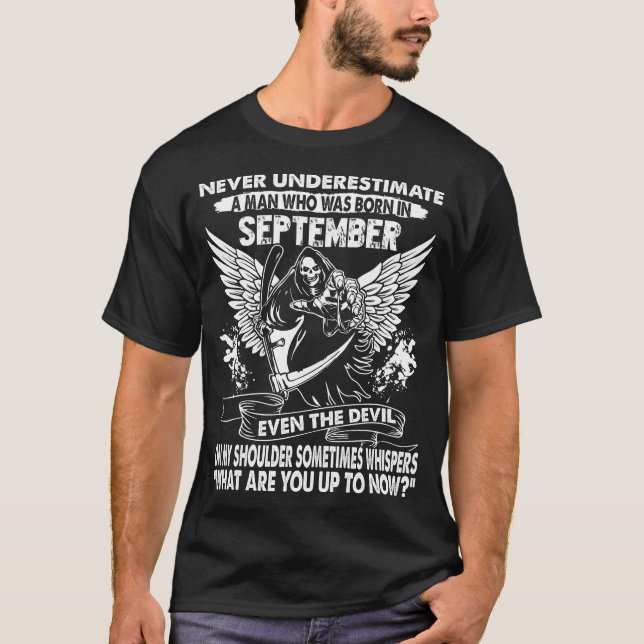 Never Underestimate Man Who Was Born In September T-Shirt (Front)