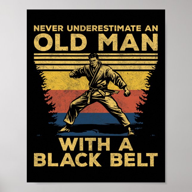 Never Underestimate Man With A Black Belt Karate K Poster (Front)