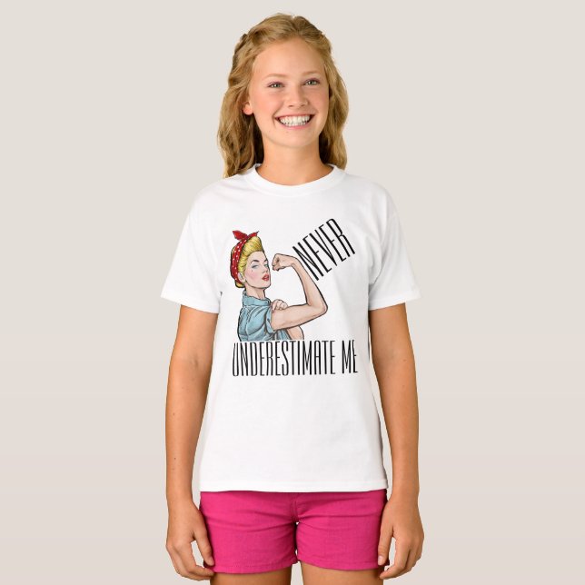 Never Underestimate Me - Girl Power - T-Shirt (Front Full)