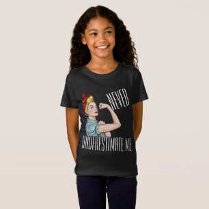 Never Underestimate Me - Girl Power - TEE SHIRT