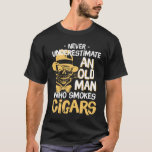 Never Underestimate Old Cigars Smoker T-Shirt<br><div class="desc">Funny gift for Cigars Smoker,  the quote 'Never Underestimate Old Cigars Smoker' is available printed on shirt,  hoodie,  sweatshirt,  mug and more accessories with no minimum order required. It's also easily to customise for yourself by clicking 'Personalised' button</div>