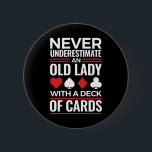 Never Underestimate Old Lady Deck of Card Bridge 6 Cm Round Badge<br><div class="desc">Funny bridge player gift for women or bridge grandma.</div>