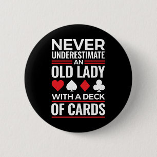 Never Underestimate Old Lady Deck of Card Bridge 6 Cm Round Badge