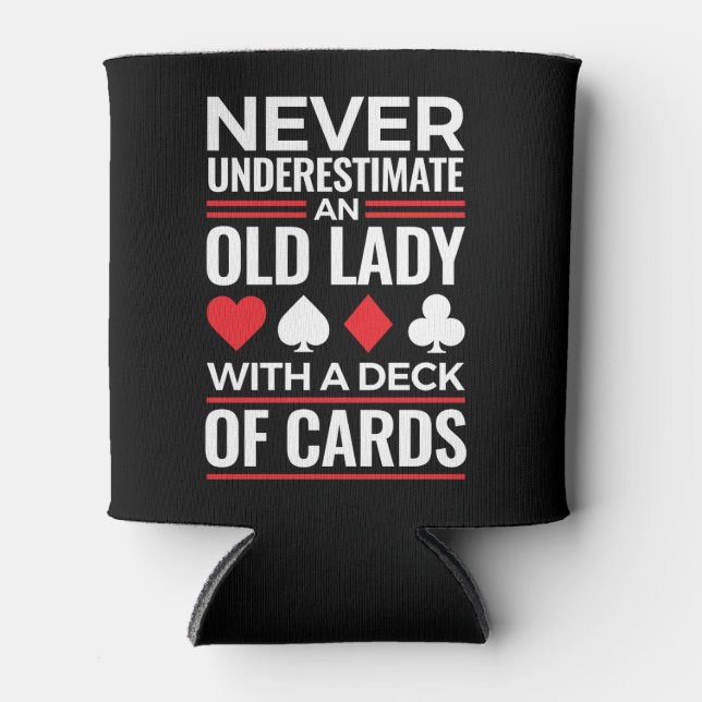 Never Underestimate Old Lady Deck of Card Bridge Can Cooler (Front)