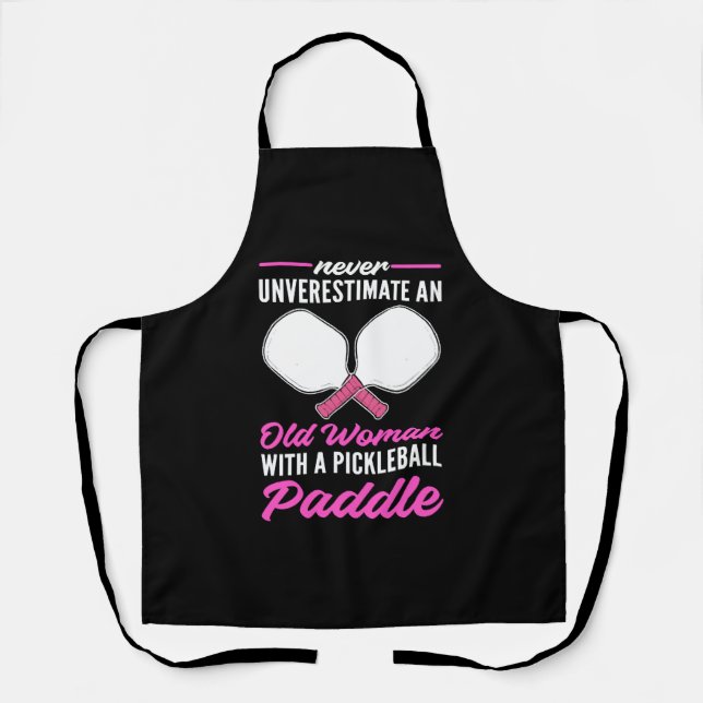 Never Underestimate Old Lady With A Pickleball Apron (Front)