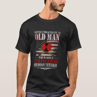 Never Underestimate Old Man 7th Infantry Veteran F T-Shirt