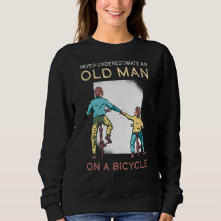 Never Underestimate Old Man Bicycle Mountain Bike  Sweatshirt