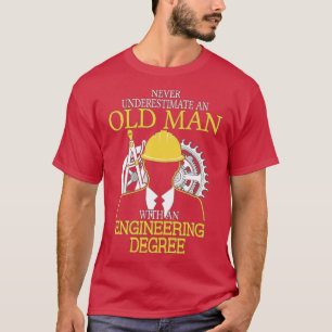 Never Underestimate Old Man Engineering Degree  T-Shirt