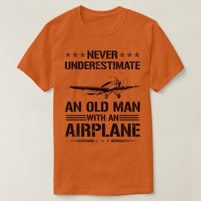 Never Underestimate Old Man Pilot Aeroplane T-Shirt (Design Front)