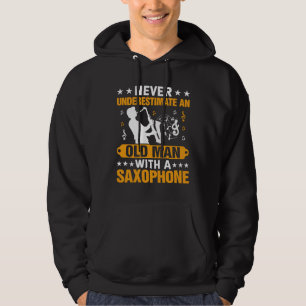 Never Underestimate Old Man Saxophone Player Music Hoodie