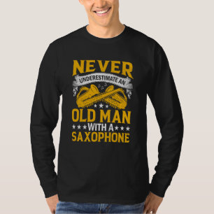 Never Underestimate Old Man Saxophone Player Music T-Shirt