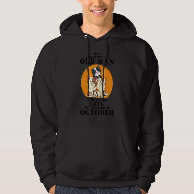 Never underestimate old man who loves cats Born In Hoodie (Front)
