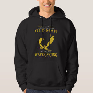Never Underestimate Old Man Who Loves Water Skiing Hoodie