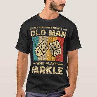 Never Underestimate Old Man Who Plays Farkle T-Shirt
