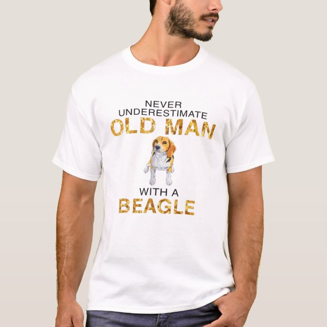 Never Underestimate Old Man With A Beagle Funny T-Shirt (Front)