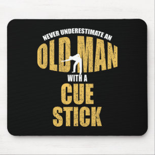Never Underestimate Old Man With Cue Stick Funny P Mouse Pad