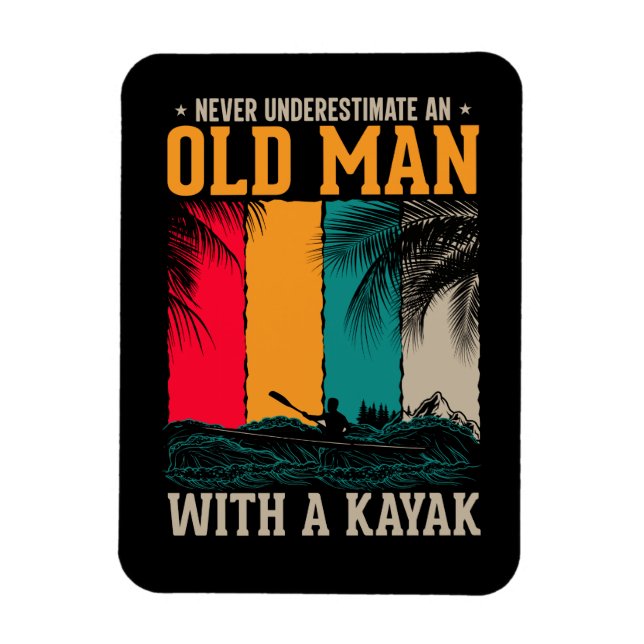 Never Underestimate Old Man With Kayak Magnet (Vertical)