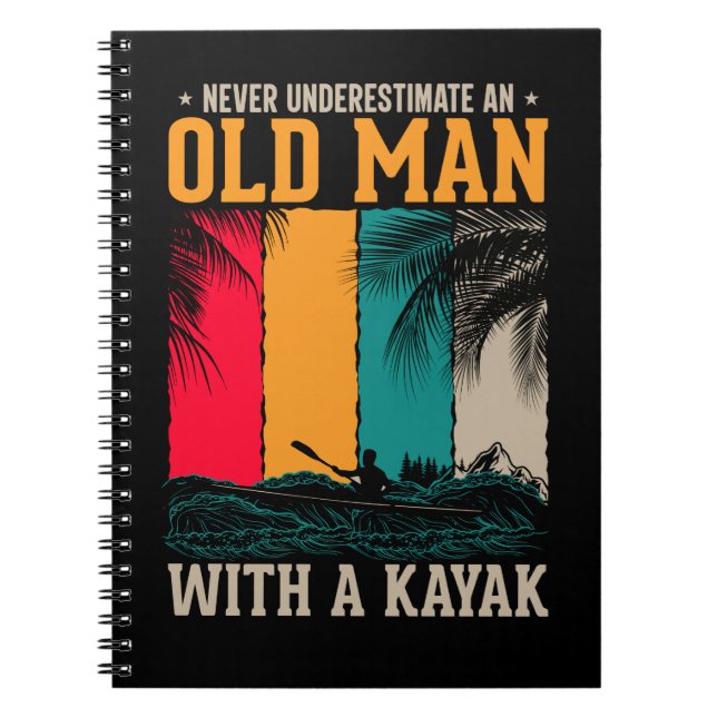 Never Underestimate Old Man With Kayak Notebook (Front)