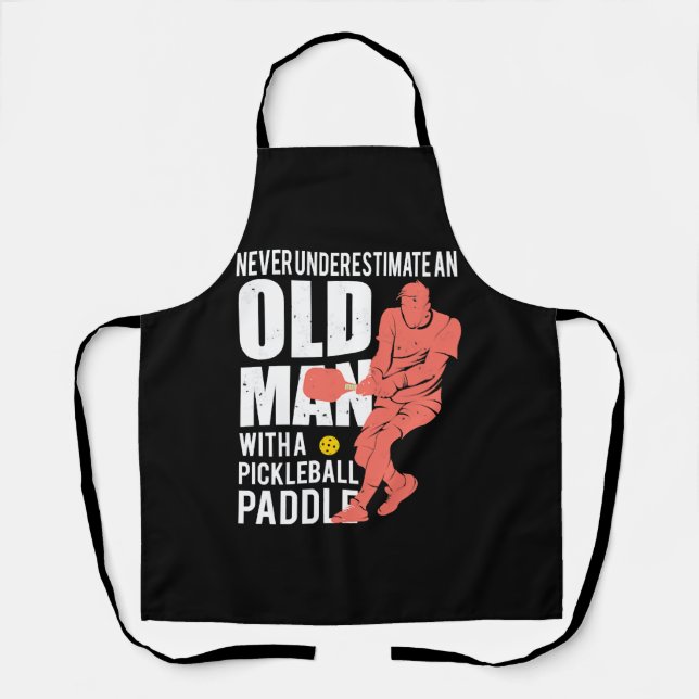 Never Underestimate Old Man with Pickleball Paddle Apron (Front)