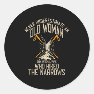 Never Underestimate Old Woman Who Hiked The Narrow Classic Round Sticker