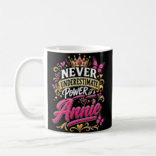 Never Underestimate Power Of A Annie Coffee Mug