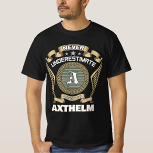 Never underestimate power of a AXTHELM T-Shirt