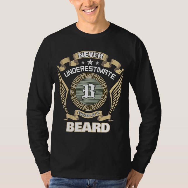 NEVER UNDERESTIMATE POWER OF A BEARD T-Shirt (Front)