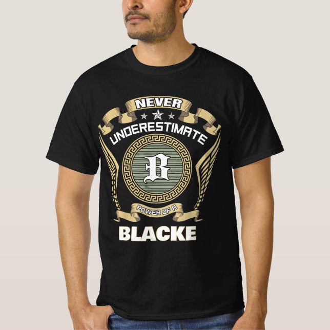 Never underestimate power of a BLACKE T-Shirt (Front)