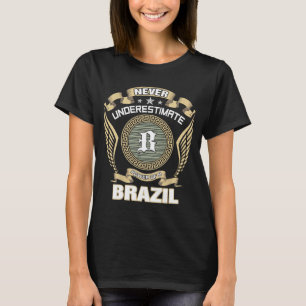 NEVER_UNDERESTIMATE_POWER_OF_A_BRAZIL T-Shirt