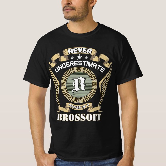 Never underestimate power of a BROSSOIT T-Shirt (Front)