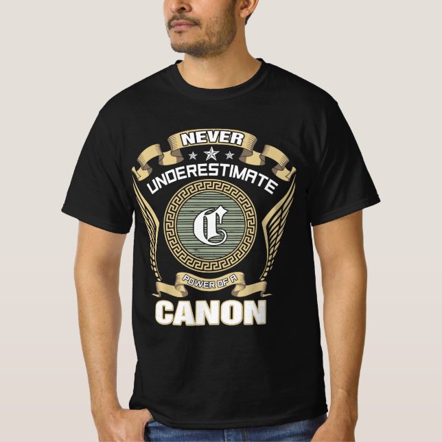 NEVER_UNDERESTIMATE_POWER_OF_A_CANON T-Shirt (Front)