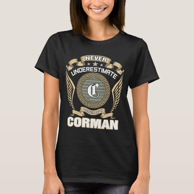NEVER_UNDERESTIMATE_POWER_OF_A_CORMAN T-Shirt (Front)