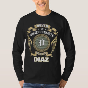 NEVER UNDERESTIMATE POWER OF A DIAZ T-Shirt