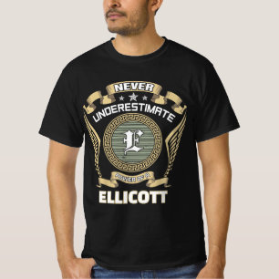 Never underestimate power of a ELLICOTT T-Shirt